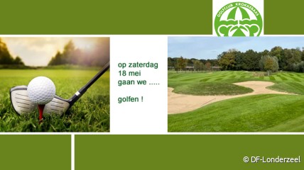 Op zaterdag 18 mei gaan we …….golfen !