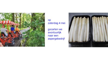 Op zaterdag 4 mei bezoeken we een aspergebedrijf en combineren dit met een avontuurlijke tocht per gocarttrein.