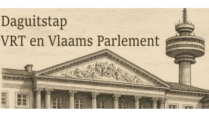Daguitstap : VRT en Vlaams Parlement.