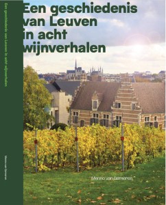 Een geschiedenis van Leuven in acht wijnverhalen