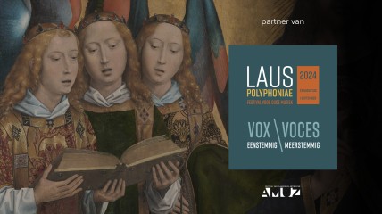 ZOMERCURSUS - Laus Polyphoniae 2024 - VOX\VOCES, eenstemmig\meerstemmig