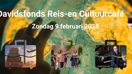 Davidsfonds Reis- en Cultuurcafé - WACHTLIJST BESCHIKBAAR