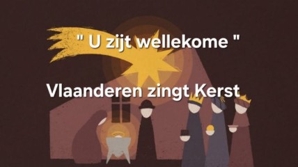 "U zijt wellekome" - Vlaanderen zingt Kerst.