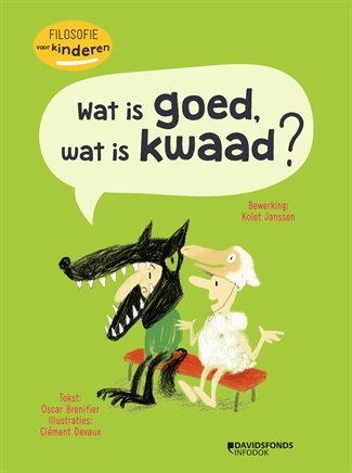 Wat is goed, wat is kwaad? Filosofie voor kinderen