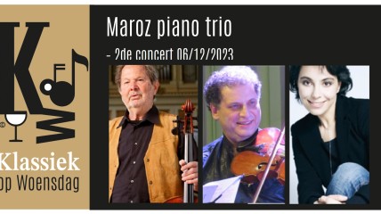 Tweede concert " KLASSIEK OP WOENSDAG" Maroz Pianotrio  6 december 2023